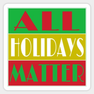 All Holidays Matter - Front Sticker